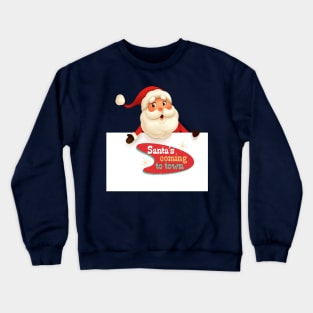 Santa Claus with Santa's coming to town Signboard Crewneck Sweatshirt